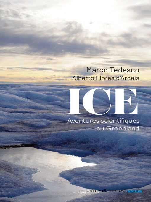 Title details for Ice. Aventures scientifiques au Groenland by Marco TEDESCO - Available